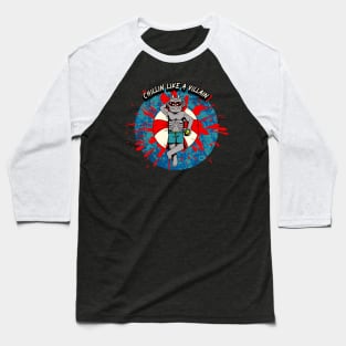 Chillin Like A Villain Baseball T-Shirt